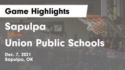 Sapulpa  vs Union Public Schools Game Highlights - Dec. 7, 2021