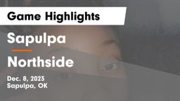 Sapulpa  vs Northside  Game Highlights - Dec. 8, 2023