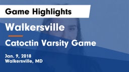 Walkersville  vs Catoctin Varsity Game Game Highlights - Jan. 9, 2018