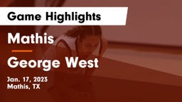 Mathis  vs George West  Game Highlights - Jan. 17, 2023