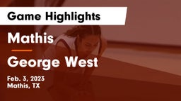 Mathis  vs George West  Game Highlights - Feb. 3, 2023