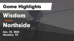 Wisdom  vs Northside  Game Highlights - Jan. 22, 2022