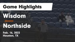 Wisdom  vs Northside  Game Highlights - Feb. 16, 2022