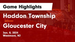 Haddon Township  vs Gloucester City  Game Highlights - Jan. 8, 2024