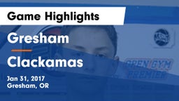 Gresham  vs Clackamas  Game Highlights - Jan 31, 2017