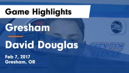 Gresham  vs David Douglas  Game Highlights - Feb 7, 2017