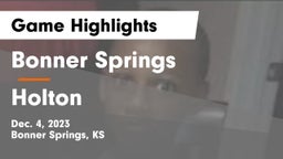 Bonner Springs  vs Holton  Game Highlights - Dec. 4, 2023