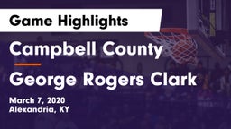 Campbell County  vs George Rogers Clark  Game Highlights - March 7, 2020