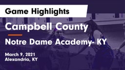 Campbell County  vs Notre Dame Academy- KY Game Highlights - March 9, 2021