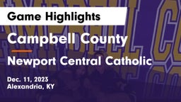 Campbell County  vs Newport Central Catholic  Game Highlights - Dec. 11, 2023