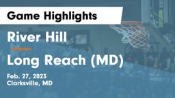 River Hill  vs Long Reach  (MD) Game Highlights - Feb. 27, 2023