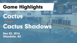 Cactus  vs Cactus Shadows Game Highlights - Dec 02, 2016
