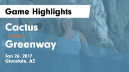 Cactus  vs Greenway Game Highlights - Jan 26, 2017