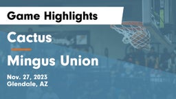 Cactus  vs Mingus Union  Game Highlights - Nov. 27, 2023