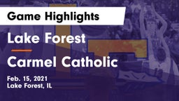 Lake Forest  vs Carmel Catholic  Game Highlights - Feb. 15, 2021