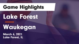 Lake Forest  vs Waukegan  Game Highlights - March 6, 2021
