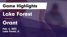 Lake Forest  vs Grant  Game Highlights - Feb. 6, 2023