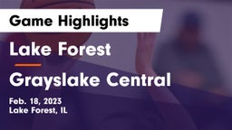 Lake Forest  vs Grayslake Central  Game Highlights - Feb. 18, 2023