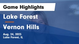 Lake Forest  vs Vernon Hills  Game Highlights - Aug. 24, 2023