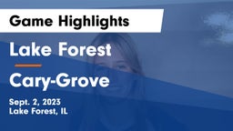 Lake Forest  vs Cary-Grove  Game Highlights - Sept. 2, 2023