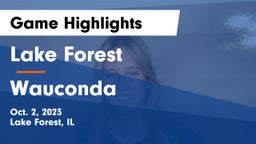 Lake Forest  vs Wauconda  Game Highlights - Oct. 2, 2023