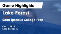 Lake Forest  vs Saint Ignatius College Prep Game Highlights - Oct. 7, 2023