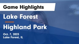 Lake Forest  vs Highland Park  Game Highlights - Oct. 7, 2023