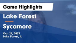 Lake Forest  vs Sycamore  Game Highlights - Oct. 24, 2023