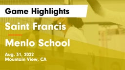 Saint Francis  vs Menlo School Game Highlights - Aug. 31, 2022