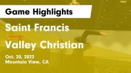 Saint Francis  vs Valley Christian  Game Highlights - Oct. 20, 2022