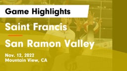 Saint Francis  vs San Ramon Valley  Game Highlights - Nov. 12, 2022