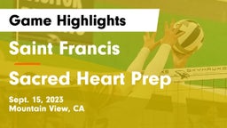 Saint Francis  vs Sacred Heart Prep  Game Highlights - Sept. 15, 2023