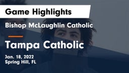 Bishop McLaughlin Catholic  vs Tampa Catholic  Game Highlights - Jan. 18, 2022