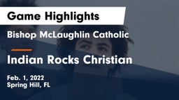 Bishop McLaughlin Catholic  vs Indian Rocks Christian Game Highlights - Feb. 1, 2022