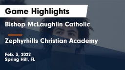 Bishop McLaughlin Catholic  vs Zephyrhills Christian Academy Game Highlights - Feb. 3, 2022