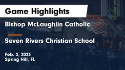 Bishop McLaughlin Catholic  vs Seven Rivers Christian School Game Highlights - Feb. 2, 2023