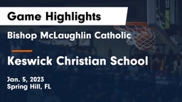 Bishop McLaughlin Catholic  vs Keswick Christian School Game Highlights - Jan. 5, 2023