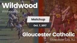 Matchup: Wildwood  vs. Gloucester Catholic  2017