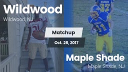 Matchup: Wildwood  vs. Maple Shade  2017