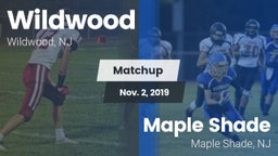 Matchup: Wildwood  vs. Maple Shade  2019