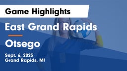 East Grand Rapids  vs Otsego  Game Highlights - Sept. 6, 2023