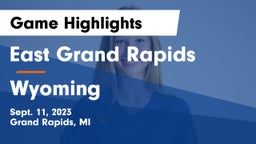 East Grand Rapids  vs Wyoming  Game Highlights - Sept. 11, 2023