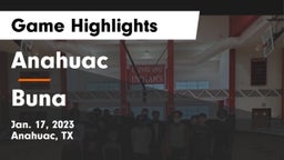 Anahuac  vs Buna  Game Highlights - Jan. 17, 2023
