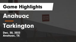 Anahuac  vs Tarkington  Game Highlights - Dec. 30, 2022