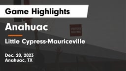 Anahuac  vs Little Cypress-Mauriceville  Game Highlights - Dec. 20, 2023