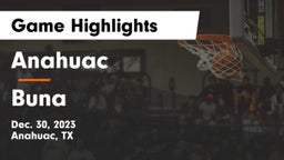 Anahuac  vs Buna  Game Highlights - Dec. 30, 2023