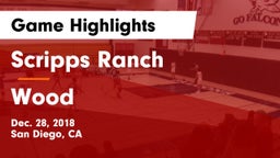 Scripps Ranch  vs Wood  Game Highlights - Dec. 28, 2018