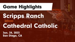 Scripps Ranch  vs Cathedral Catholic  Game Highlights - Jan. 24, 2023