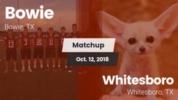 Matchup: Bowie  vs. Whitesboro  2018