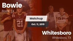 Matchup: Bowie  vs. Whitesboro  2019